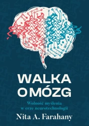 Walka o mózg. Wolność myślenia w erze neurotechnologii - Nita A. Farahany