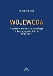 Wojewoda w systemie decydowania publicznego - Kamil Mroczka
