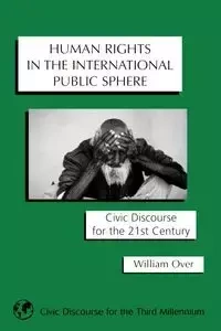 Human Rights in the International Public Sphere - William Over