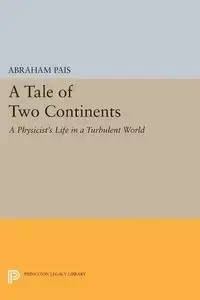 A Tale of Two Continents - Abraham Pais
