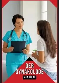 Der Gynäkologe - Mia Graf