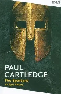 The Spartans An Epic History - Paul Cartledge