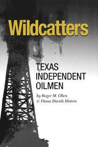 Wildcatters - Olien Roger M.