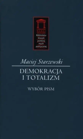 Demokracja i totalizm - Maciej Starzewski
