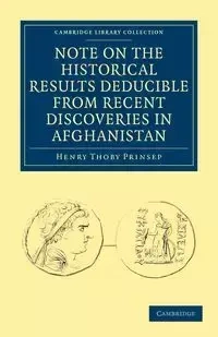 Note on the Historical Results Deducible From Recent Discoveries in             Afghanistan - Henry Prinsep Thoby