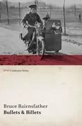 Bullets & Billets (WWI Centenary Series) - Bruce Bairnsfather