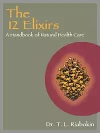 THE 12 ELIXIRS - Riabokin Dr. T. L.