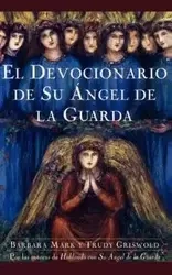 El Devocionario de Su Angel de La Guarda (Angelspeake Book of Prayer and Healing - Mark Barbara