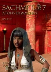 Sachmet Atons Erwachen - Katharina Remy