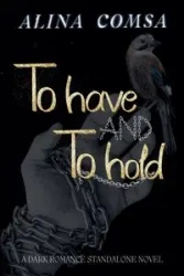 To Have and To Hold - Alina Comsa