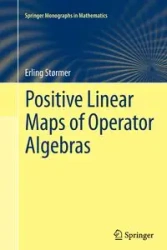 Positive Linear Maps of Operator Algebras - Størmer Erling