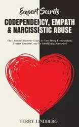 Expert Secrets - Codependency, Empath & Narcissistic Abuse - Terry Lindberg