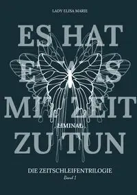 Es hat etwas mit Zeit zu tun - Elisa Marie Lady