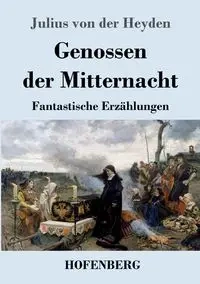 Genossen der Mitternacht - Julius von Heyden der