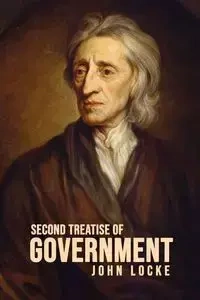 Second Treatise of Government - John Locke