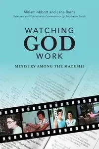 Watching God Work - Miriam Abbott