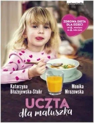 Uczta dla maluszka - Katarzyna Błażejewska-Stuhr, Monika Mrozowska