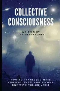 Collective Consciousness - Dan Desmarques