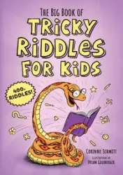 The Big Book of Tricky Riddles for Kids - Corinne Schmitt