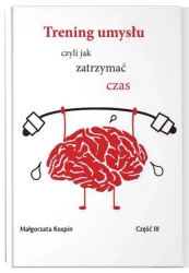 Trening umysłu cz.3 - Małgorzata Kospin