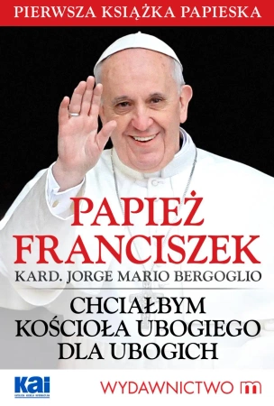 eBook Chciałbym Kościoła ubogiego dla ubogich - Franciszek Papież epub mobi