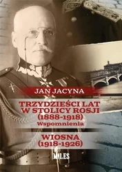 Trzydzieści lat w stolicy Rosji (1888-1918) - Jan Jacyna