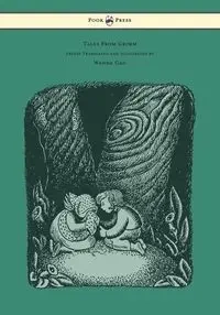 Tales From Grimm - Freely Translated and Illustrated by Wanda Gag - Grimm Brothers