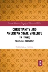 Christianity and American State Violence in Iraq - Christopher A. Morrissey