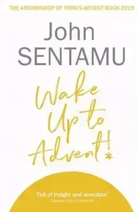 Wake Up to Advent! - John Sentamu