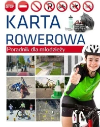 Karta rowerowa. Poradnik dla młodzieży - praca zbiorowa