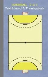 Handball 2 in 1 Taktikboard und Trainingsbuch - Theo von Taane