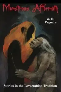 Monstrous Aftermath - Pugmire W. H.