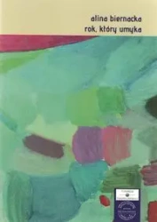 Rok który umyka - Alina Biernacka