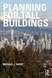 Planning for Tall Buildings - Michael J. Short