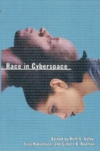 Race in Cyberspace - Kolko Beth