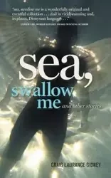 Sea, Swallow Me and Other Stories - Craig Gidney  Laurance