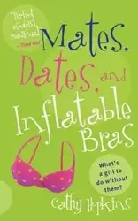 Mates, Dates, and Inflatable Bras - Cathy Hopkins
