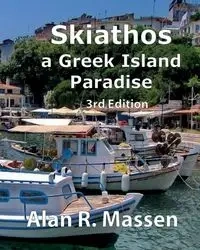 Skiathos a Greek Island Paradise - Alan Massen R