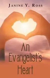 An Evangelist's Heart - Ross Janine Y.