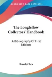 The Longfellow Collectors' Handbook - Beverly Chew