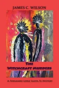 The Witchcraft Murders - Wilson James C.