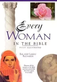 Every Woman in the Bible - Larry Richards