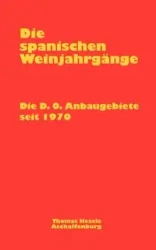 Die spanischen Weinjahrgänge - Thomas Hesele