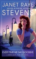 Every Time We Say Goodbye - Raye Janet Stevens