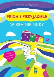 W krainie nudy. Frida i przyjaciele - Aggie Szyfter