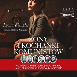 audiobook Żony i kochanki komunistów - Iwona Kienzler