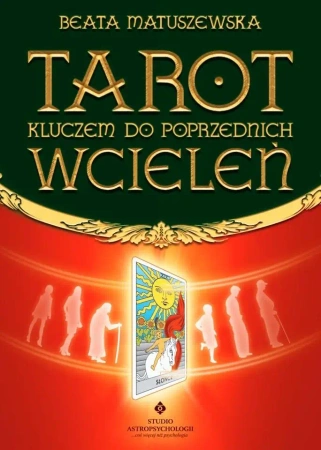 Tarot kluczem do poprzednich wcieleń - Beata Matuszewska