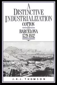 A Distinctive Industrialization - Thomson J. K. J.