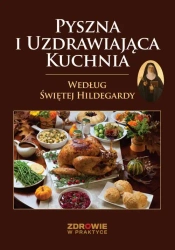 eBook Pyszna i Uzdrawiająca Kuchnia Według Świętej Hildegardy - Praca Zbiorowa epub mobi