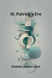 St. Patrick's Eve - James Charles Lever